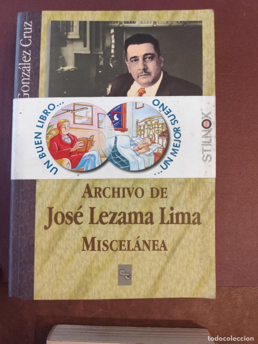 Libros de segunda mano: ARCHIVO DE JOS&Eacute; LEZAMA LIMA. Miscel&aacute;nea. Selecci&oacute;n, pr&oacute;logo y notas de Iv&aacute;n Gonz&aacute;lez Cruz.