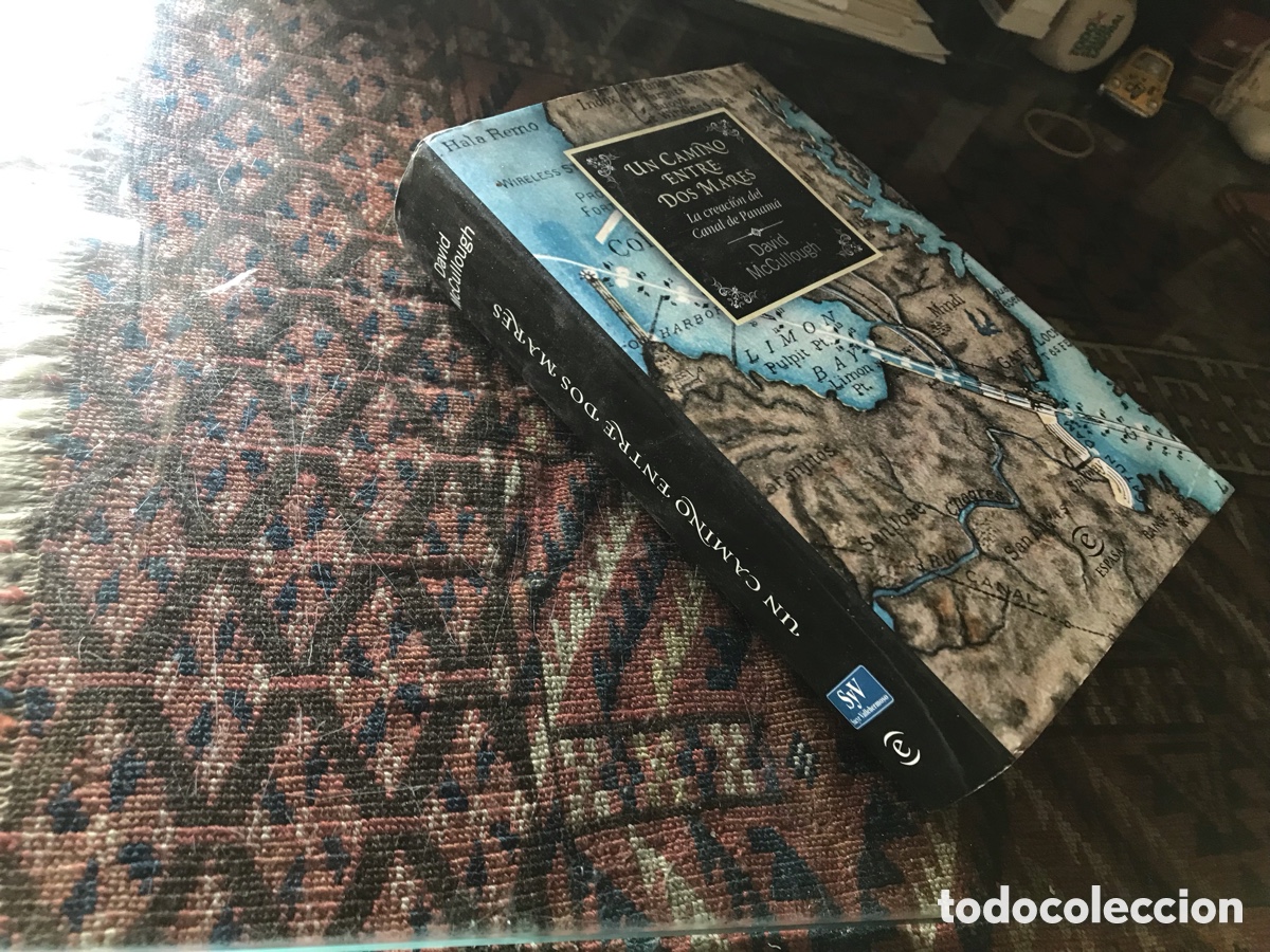 Libros de segunda mano: Un camino entre dos mares. La creaci&oacute;n del canal de Panam&aacute;. David McCullough