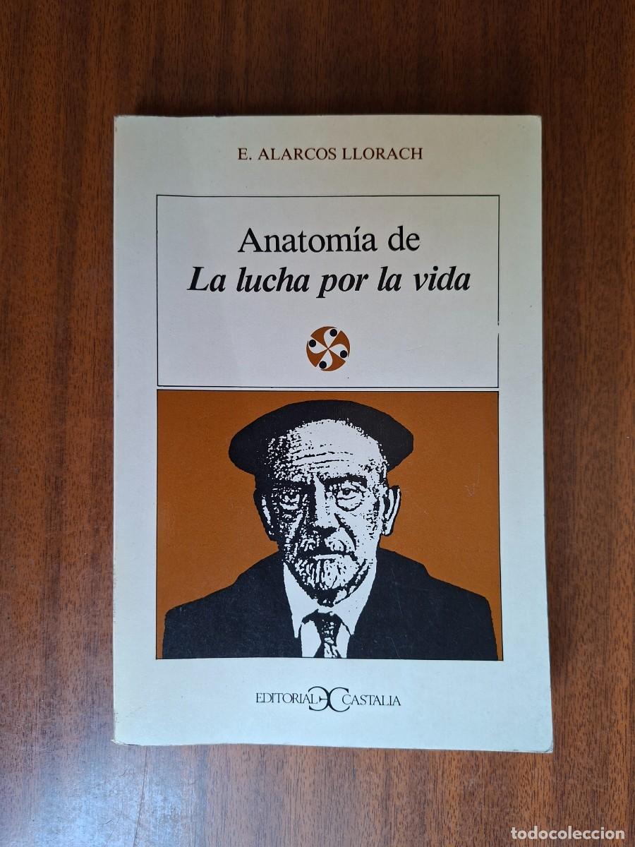 Libros de segunda mano: Anatom&iacute;a de &rdquo;La lucha por la vida&rdquo; --- E. Alarcos