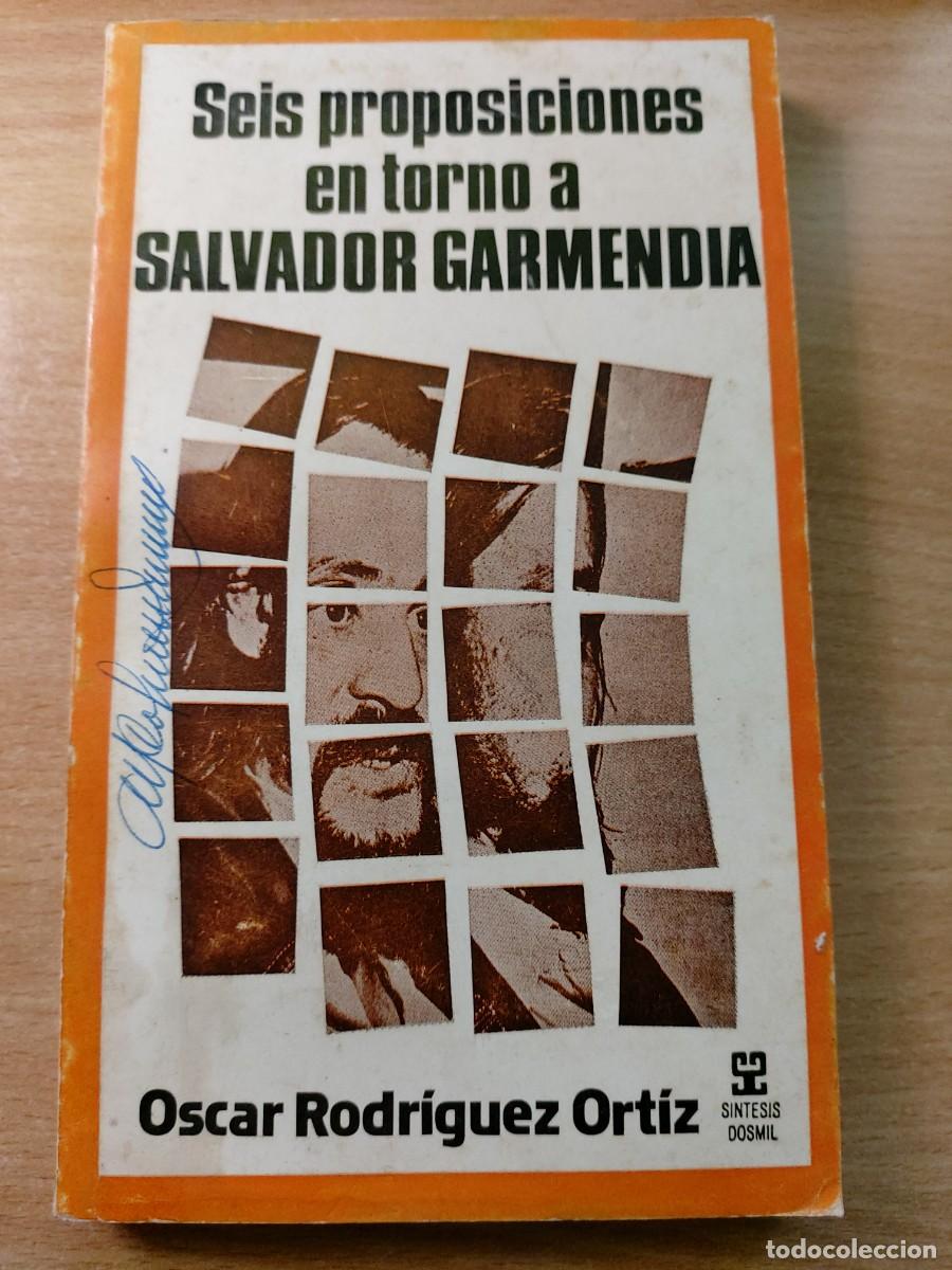 Libros de segunda mano: Seis proposiciones en torno a Salvador Garmendia &ndash; &Oacute;scar Rodr&iacute;guez Ortiz &ndash; Caracas 1976 &ndash; Literatura