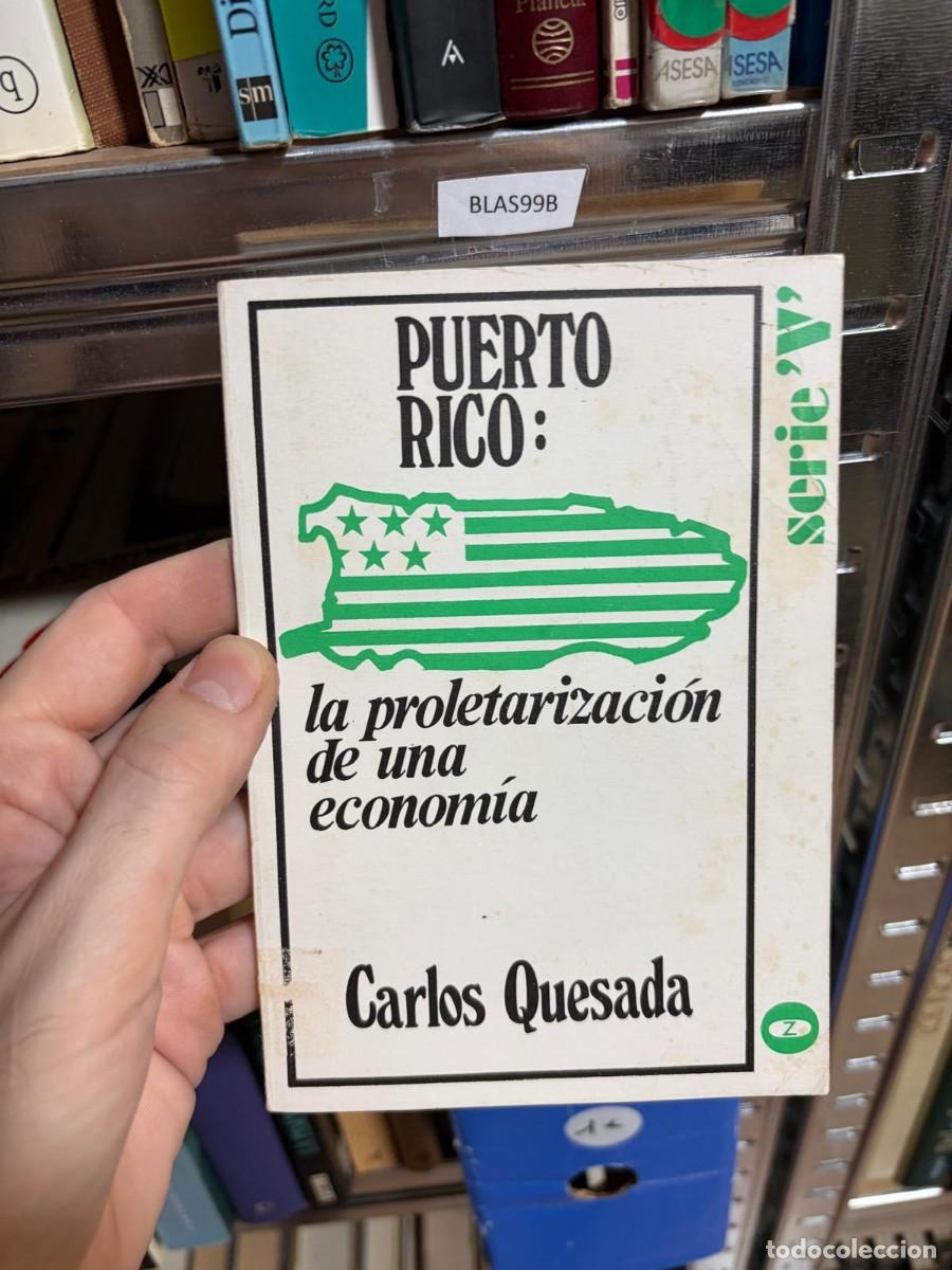Libros de segunda mano: BLAS99B Carlos Quesada, Puerto Rico: la proletarizaci&oacute;n de una econom&iacute;a, ZYX