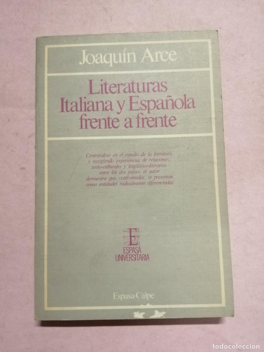 Libros de segunda mano: LITERATURAS ITALIANA Y ESPA&Ntilde;OLA FRENTE A FRENTE (JOAQUIN ARCE)