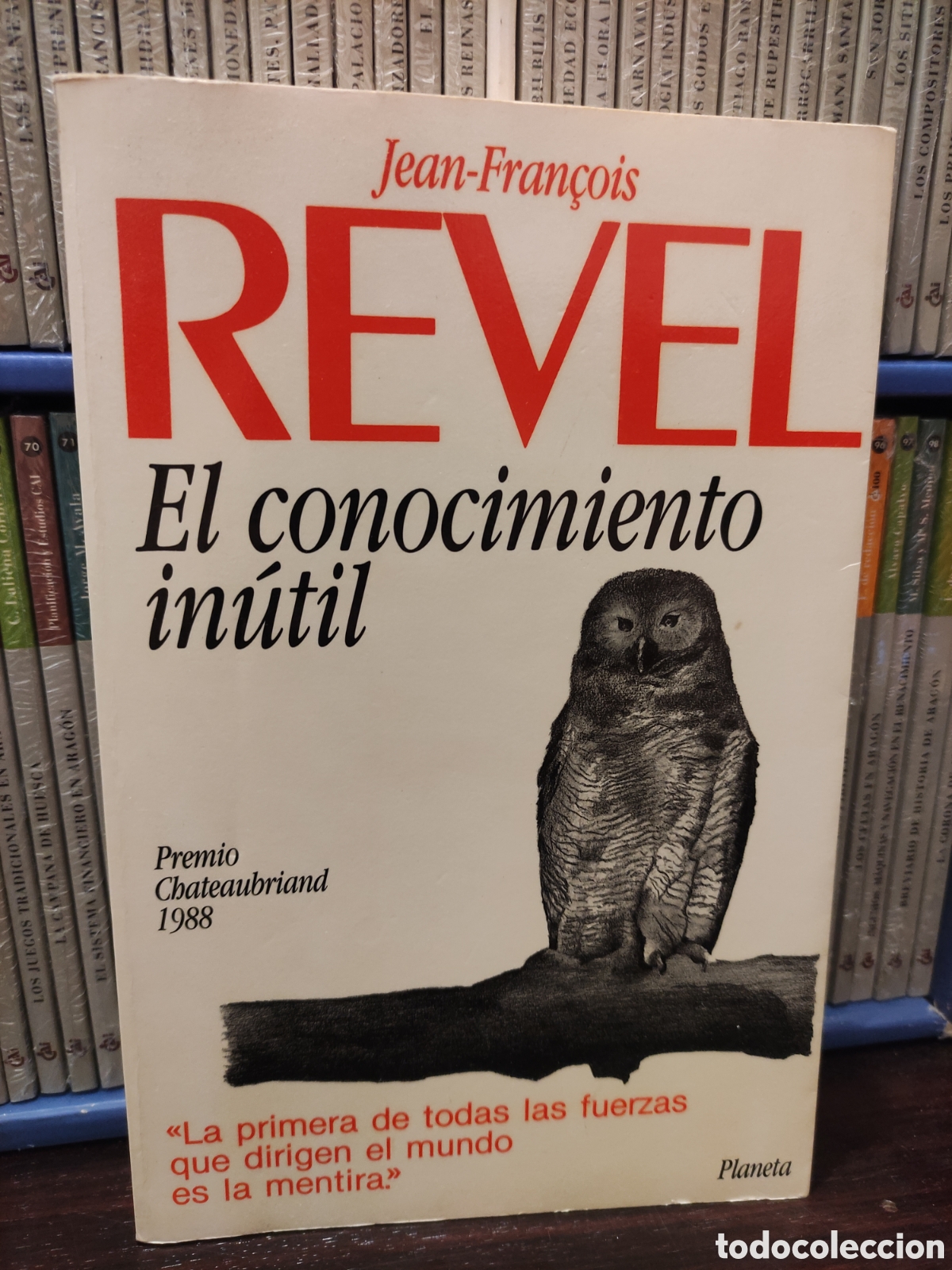 Libros de segunda mano: Jean Francois REVEL - El conocimiento inutil