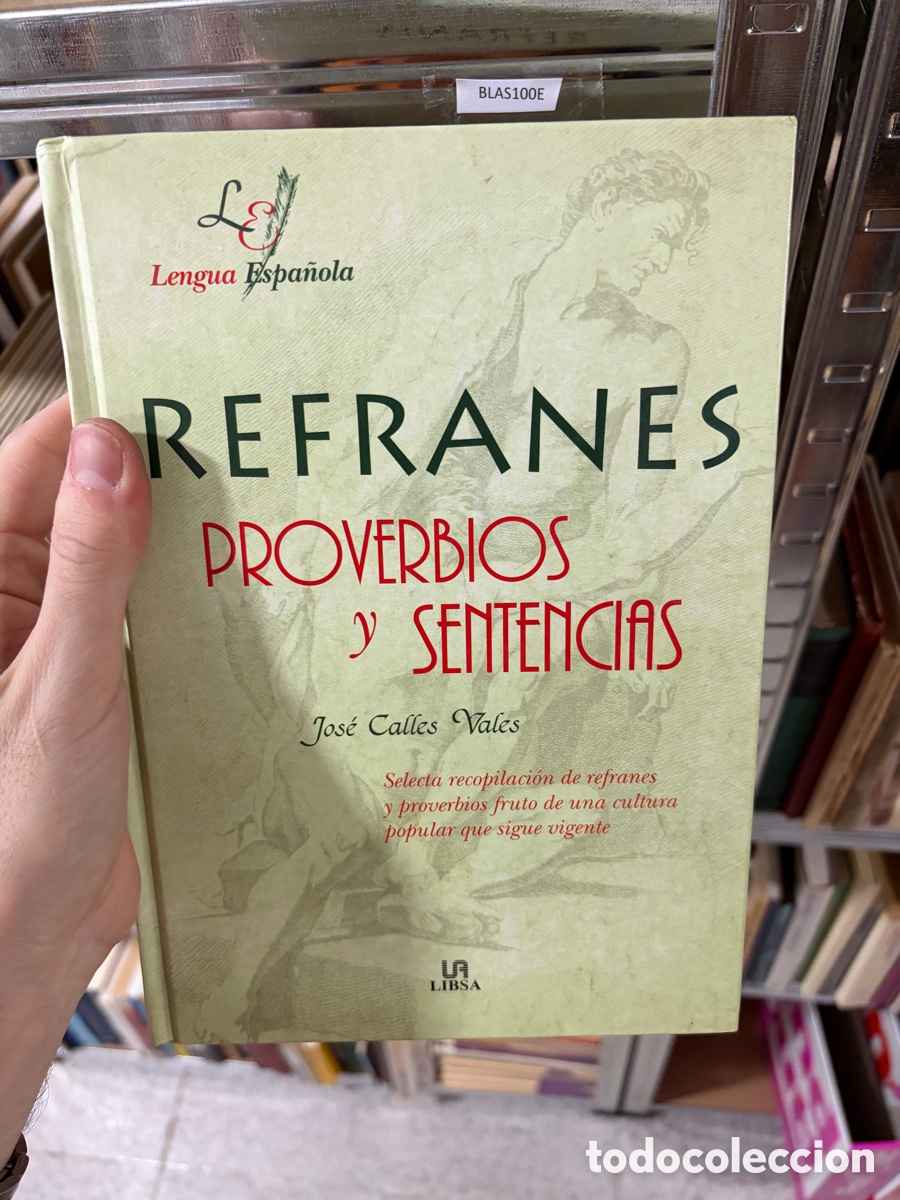 Libros de segunda mano: BLAS100E Lengua Espa&ntilde;ola REFRANES, PROVERBIOS Y SENTENCIAS Jos&eacute; Calles Vales