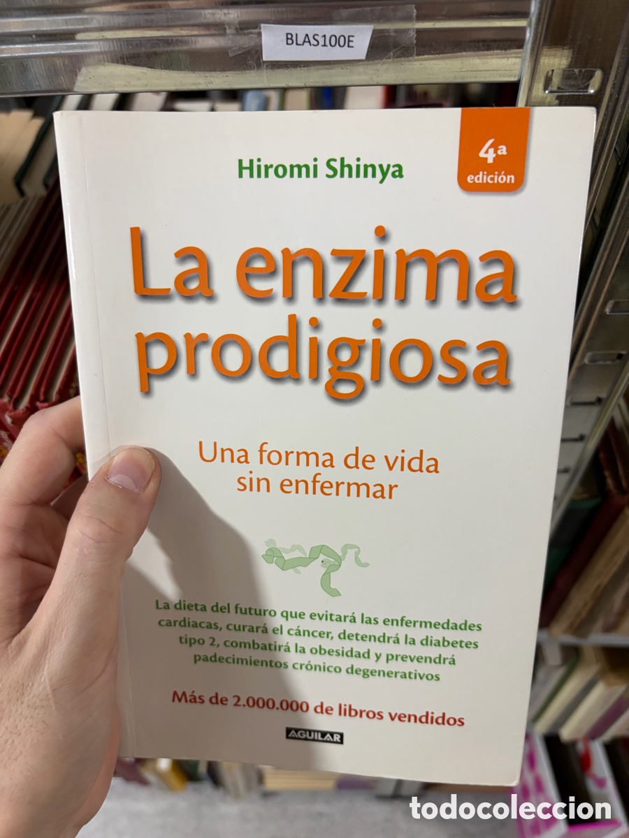 Libros de segunda mano: Blas100E La enzima prodigiosa: una forma de vida sin enfermar. Hiromi Shinya