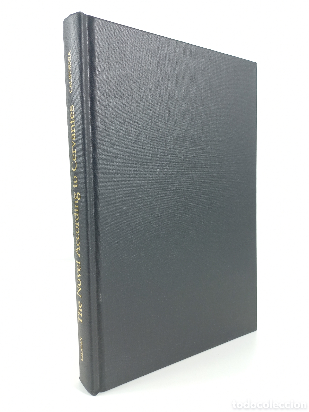 Libros de segunda mano: The Novel According to Cervantes. Stephen Gilman. University of California Press, 1989.