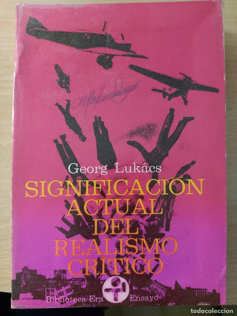 Libros de segunda mano: SIGNIFICACI&Oacute;N ACTUAL DEL REALISMO CR&Iacute;TICO &ndash; GEORG LUK&Aacute;CS &ndash; EDICIONES ERA &ndash; 5.&ordf; EDICI&Oacute;N, 1984