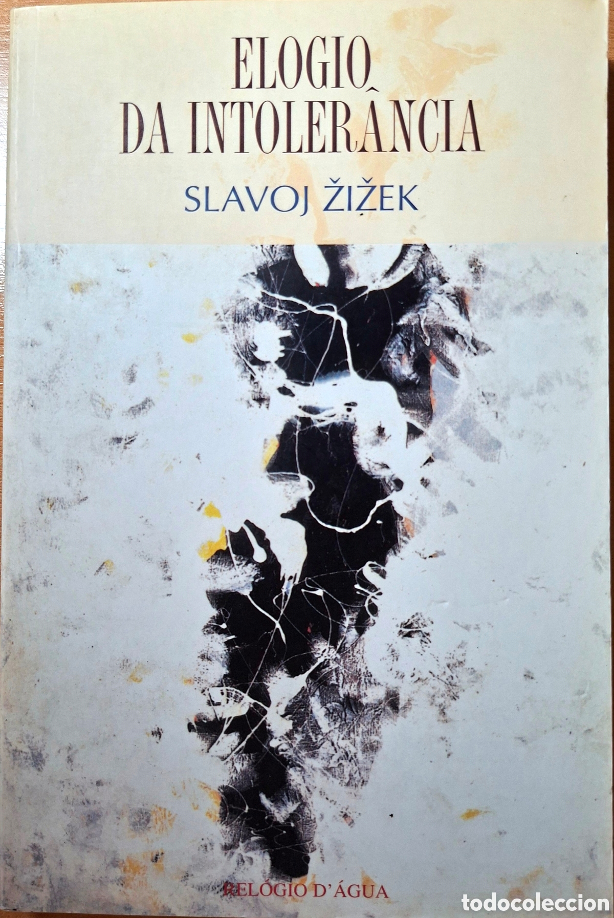 Libros de segunda mano: S. Zizek, ELOGIO DA INTOLER&Acirc;NCIA. Rel&oacute;gio d'&Aacute;gua, 2006