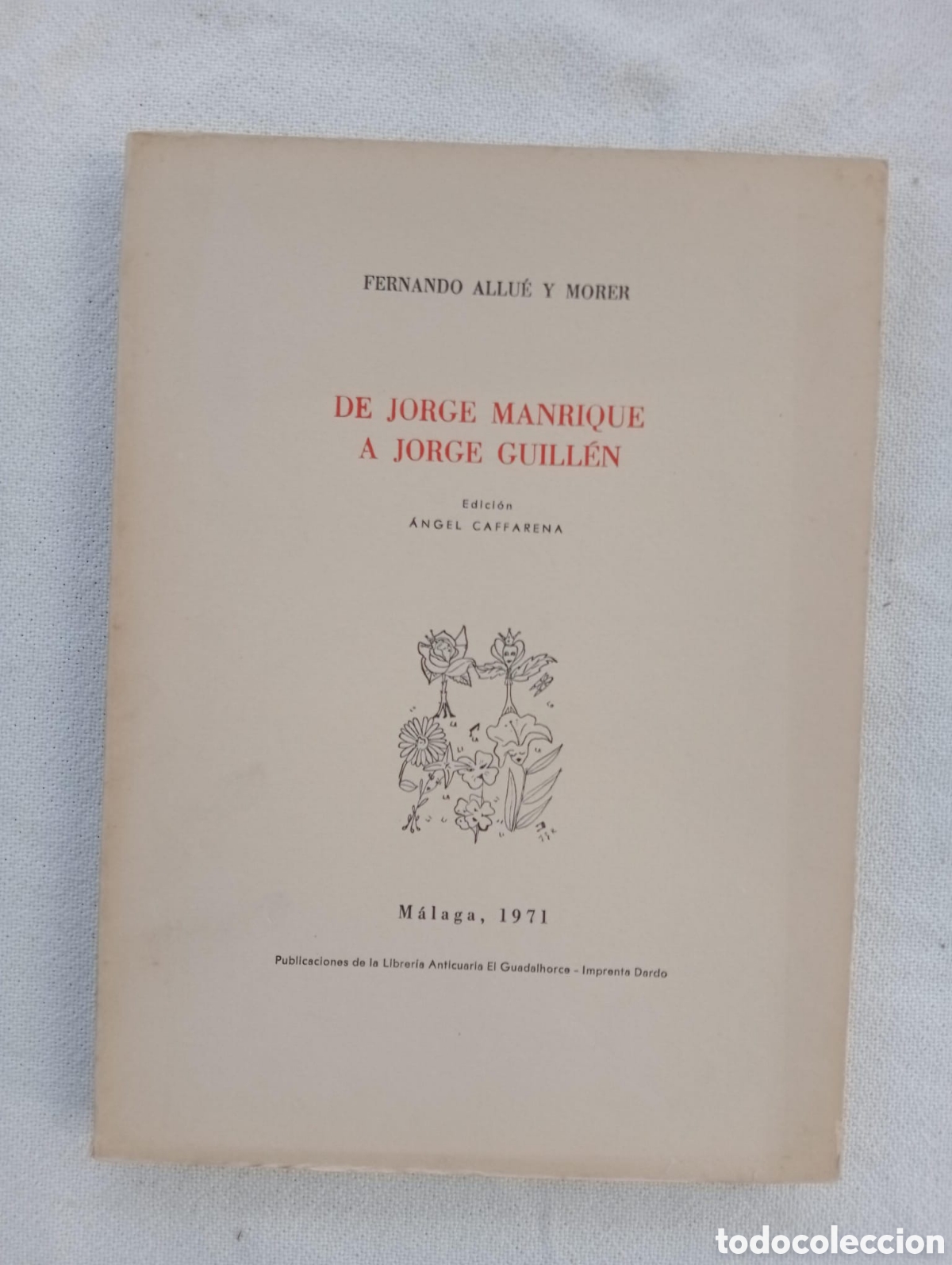 Libros de segunda mano: DE JORGE MANRIQUE A JORGE GUILLEN / FERNANDO ALLU&Eacute; MORER. EDICI&Oacute;N ANGEL CAFFARENA
