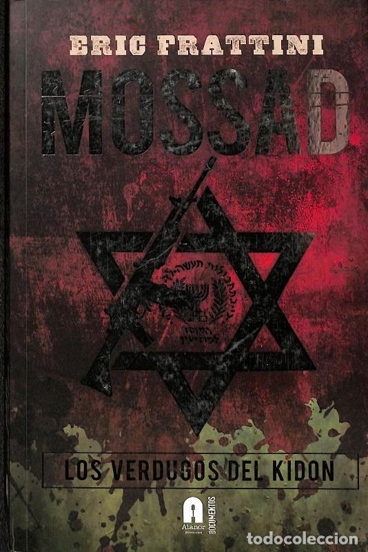Libros de segunda mano: Mossad Los Verdugos del Kidon - Eric Frattini - Atanor Ediciones - Documentos