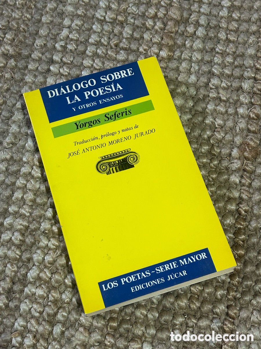 Libros de segunda mano: Di&aacute;logo sobre la poes&iacute;a y otros ensayos - Yorgos Seferis - J&uacute;car (1989)