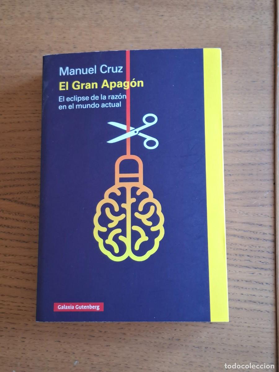 Libros de segunda mano: MANUEL CRUZ: El gran apag&oacute;n. El eclipse de la raz&oacute;n en el mundo actual