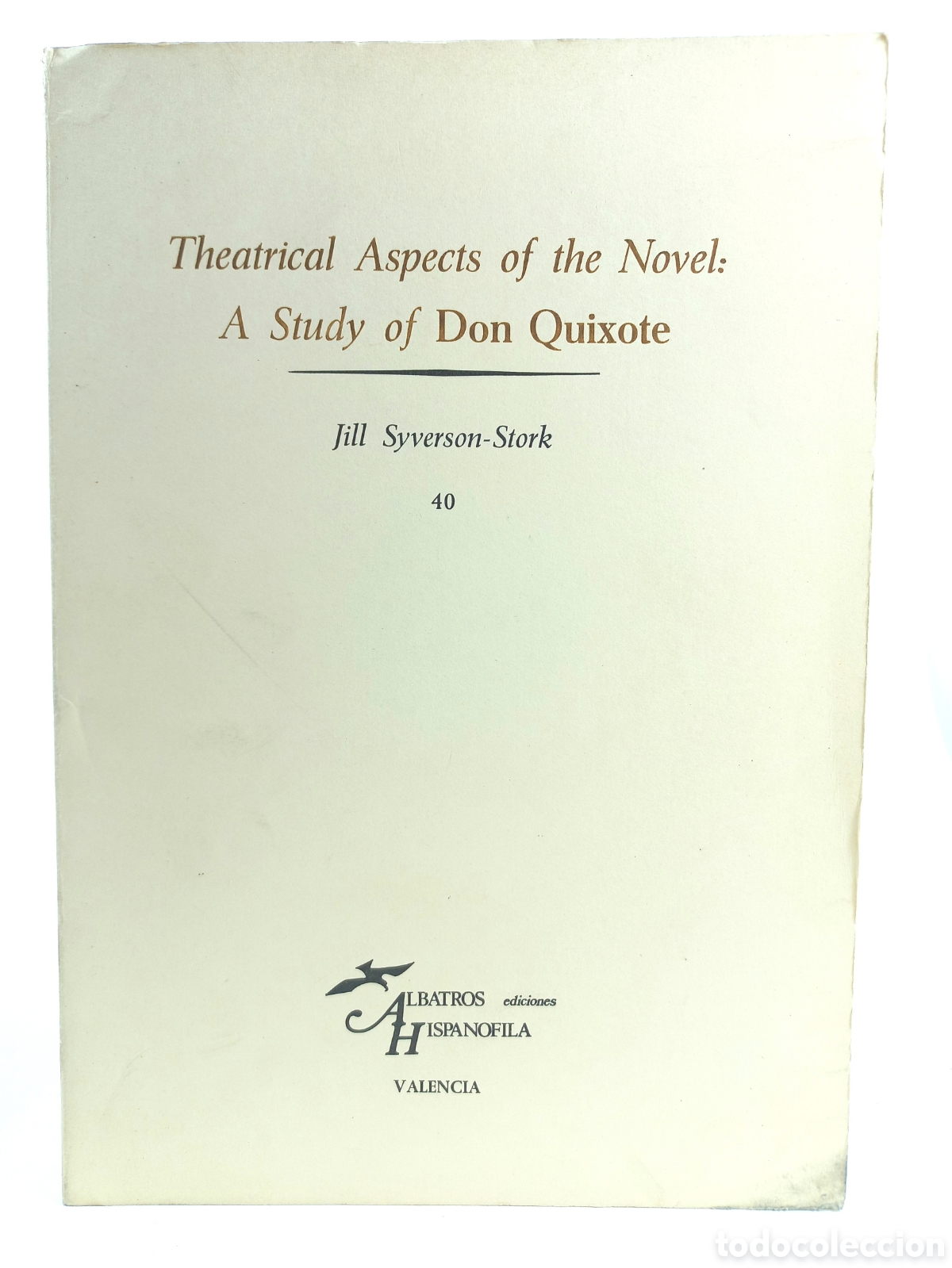 Libros de segunda mano: Theatrical Aspects of the Novel: A Study of Don Quixote. Albatros Hispanofila, 1986. Syverson-Stork.