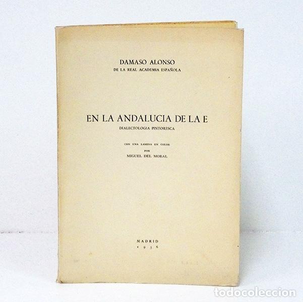 Libros de segunda mano: ALONSO (D&aacute;maso). En la Andaluc&iacute;a de la E. Dialectolog&iacute;a pintoresca. [DEDICATORIA AUT&Oacute;GRAFA]