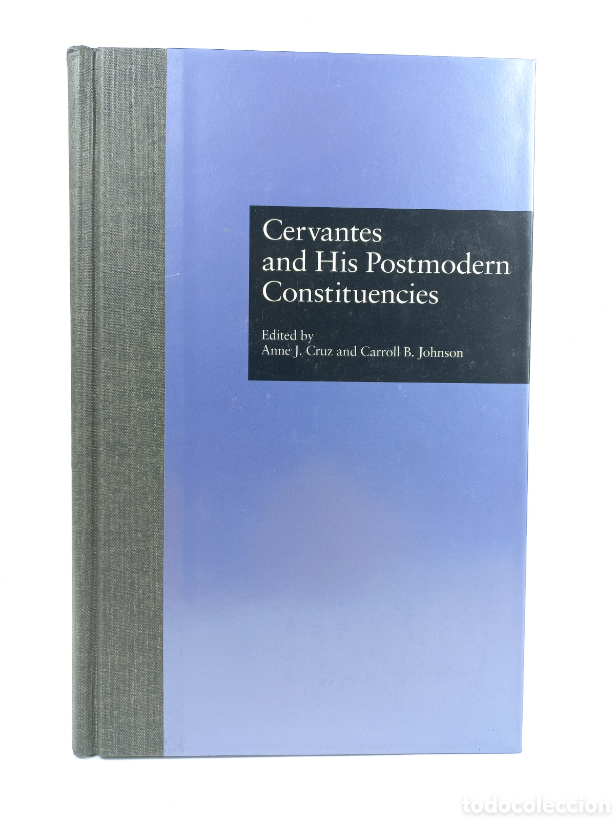 Libros de segunda mano: Cervantes and his Postmodern Constituencies. Anne Cruz. Carroll Johnson. Garland Publishing, 1998.