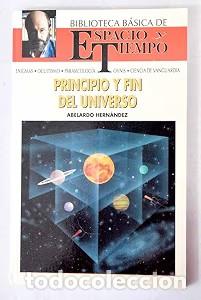 Libros de segunda mano: Principio y fin del universo - Abelardo Hern&aacute;ndez - Espacio y Tiempo - 1991