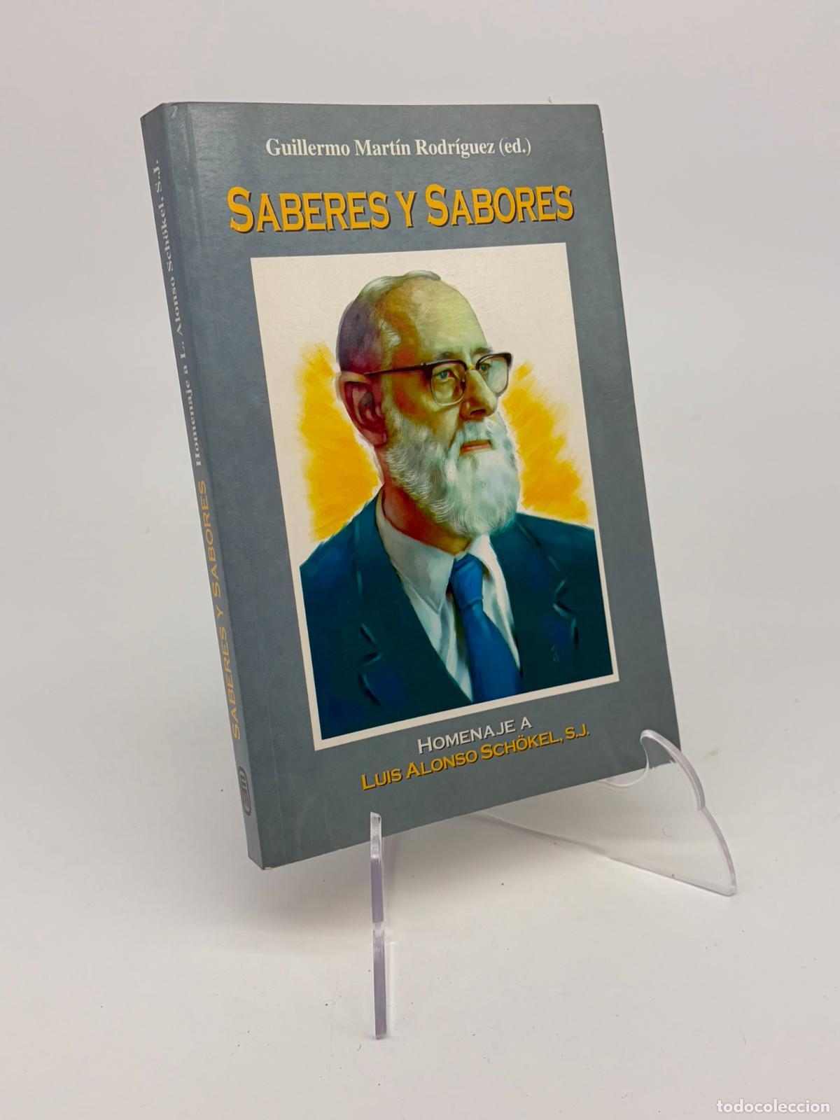 Libros de segunda mano: Saberes y sabores : homenaje a Luis Alonso Sch&ouml;kel - Mart&iacute;n Rodr&iacute;guez, Guillermo (1938-) . ed. lit.