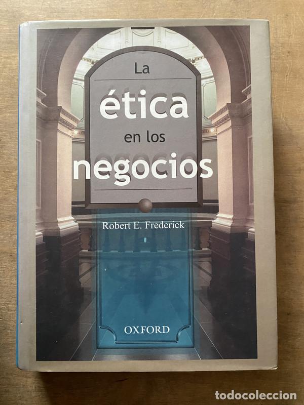 Libros de segunda mano: La etica en los negocios - Frederick Robert E.