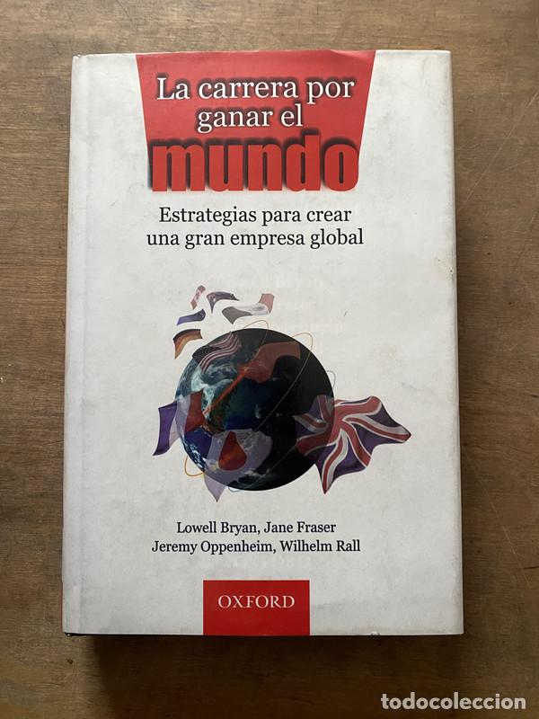 Libros de segunda mano: La carrera por ganar el mundo - Bryan Lowell; Fraser Jane; Oppenheim Jeremy; Rall Wilhelm