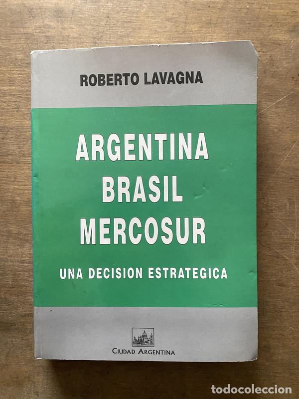 Libros de segunda mano: Argentina Brasil Mercosur - Lavagna Roberto