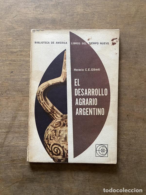 Libros de segunda mano: El Desarrollo Agrario Argentino - Giberti Horacio C. E.