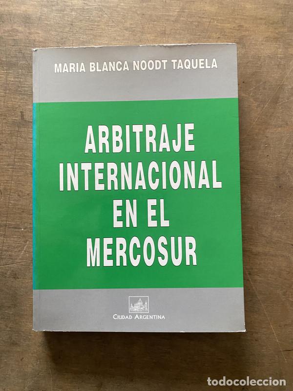 Second hand books: Arbitraje Internacional en el Mercosur - Noodt Taquela Maria Blanca