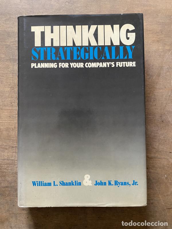Second hand books: Thinking Strategically - Shanklin William L. y Ryans John K. Jr.