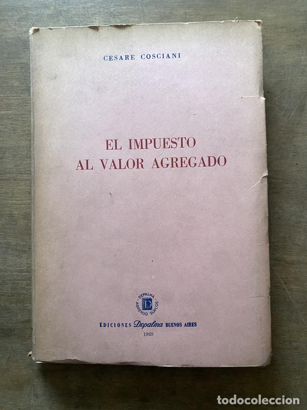 Libri di seconda mano: El impuesto al valor agregado - Cosciani Cesare