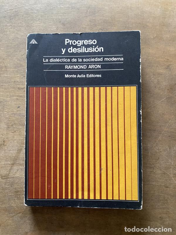 Libri di seconda mano: Progreso y desilusion - Aron Raymond