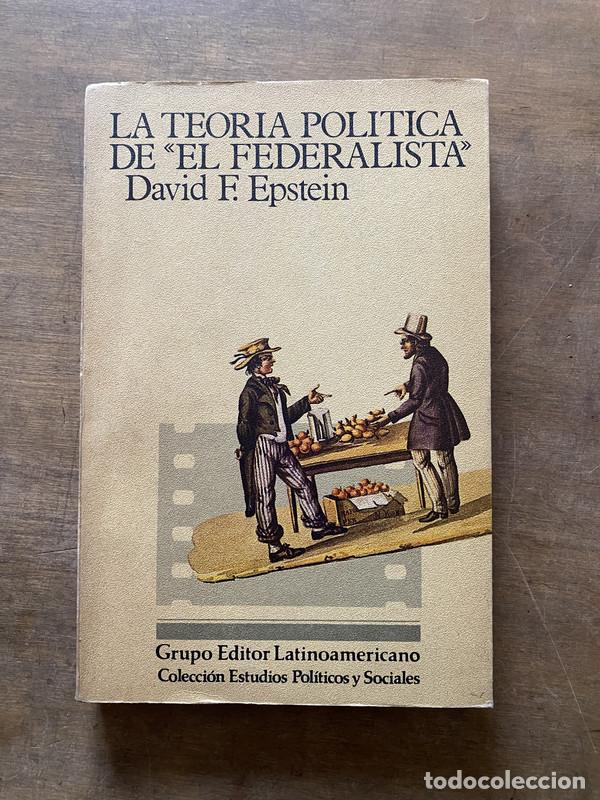 Libri di seconda mano: La teoria politica de 'El Federalista' - Epstein David F.
