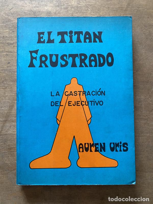Second hand books: El Titan Frustrado - Uris Auren