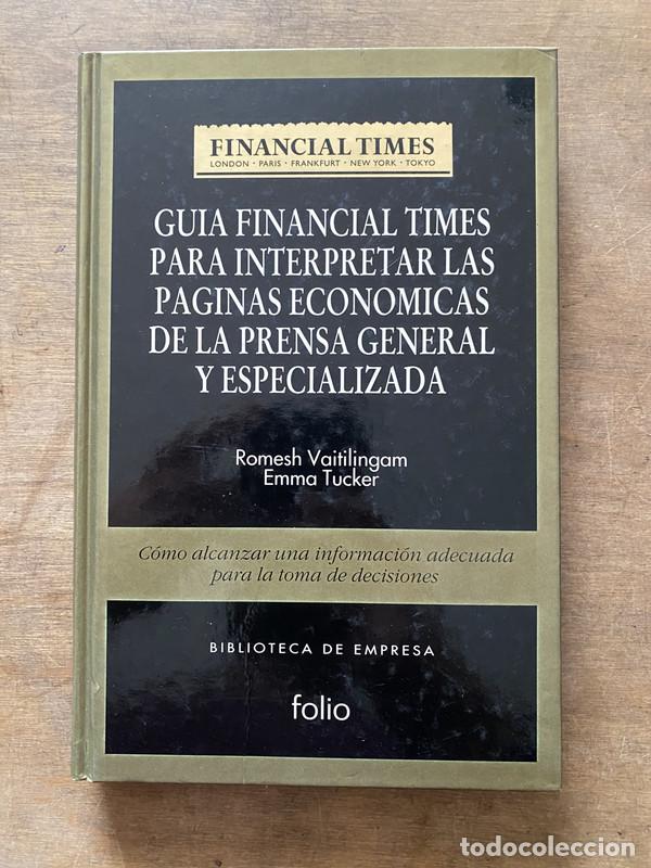 Second hand books: Guia Financial Times para interpretar las paginas economicas de la prensa general y especializada -