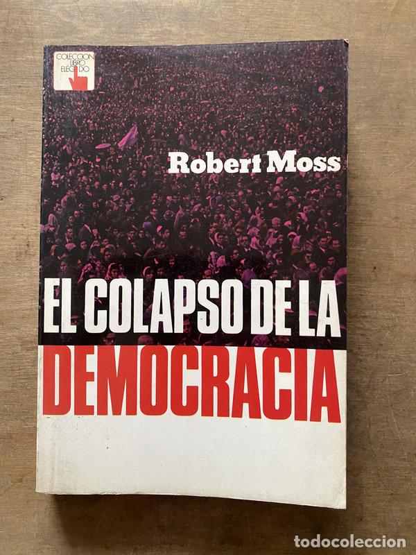 Libri di seconda mano: El colapso de la democracia - Moss Robert