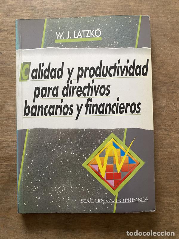 Libri di seconda mano: Calidad y productividad para directivos bancarios y financieros - Latzko W. J.