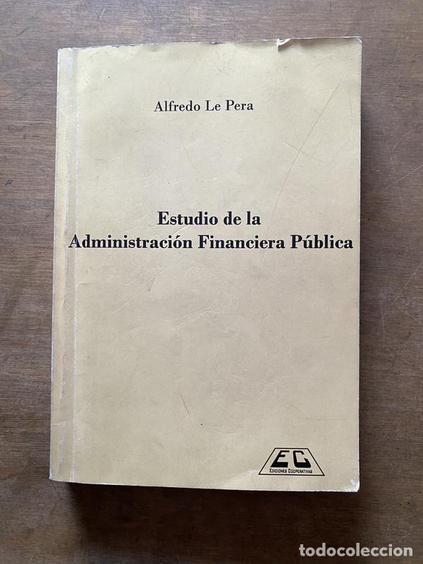 Libri di seconda mano: Estudio de la Administracion Financiera Publica - Le Pera Alfredo