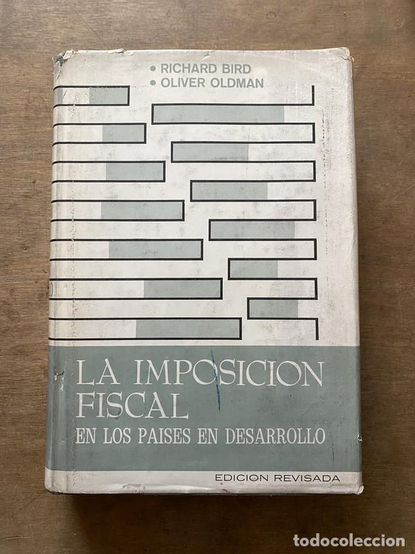 Second hand books: La imposicion fiscal en los paises en desarrollo - Bird Richard / Oldman Oliver