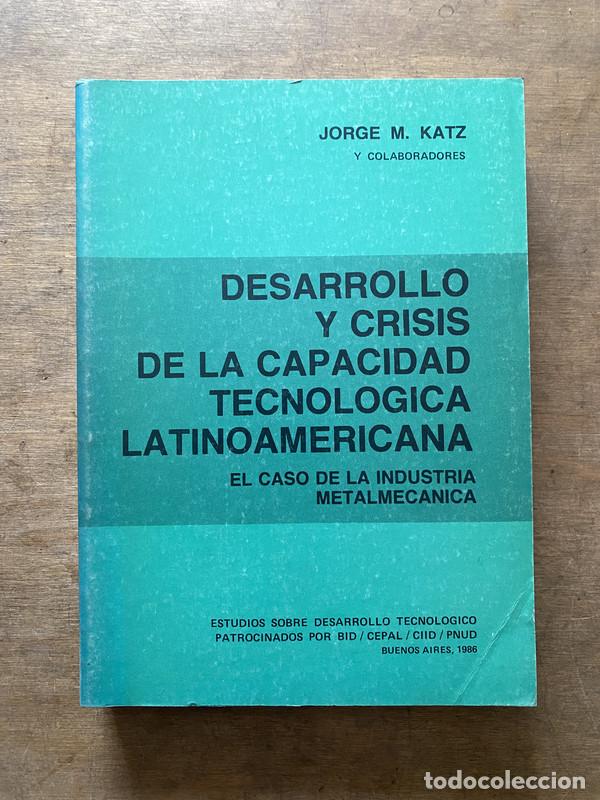 Second hand books: Desarrollo y crisis de la capacidad tecnologica latinoamericana - Katz Jorge M.