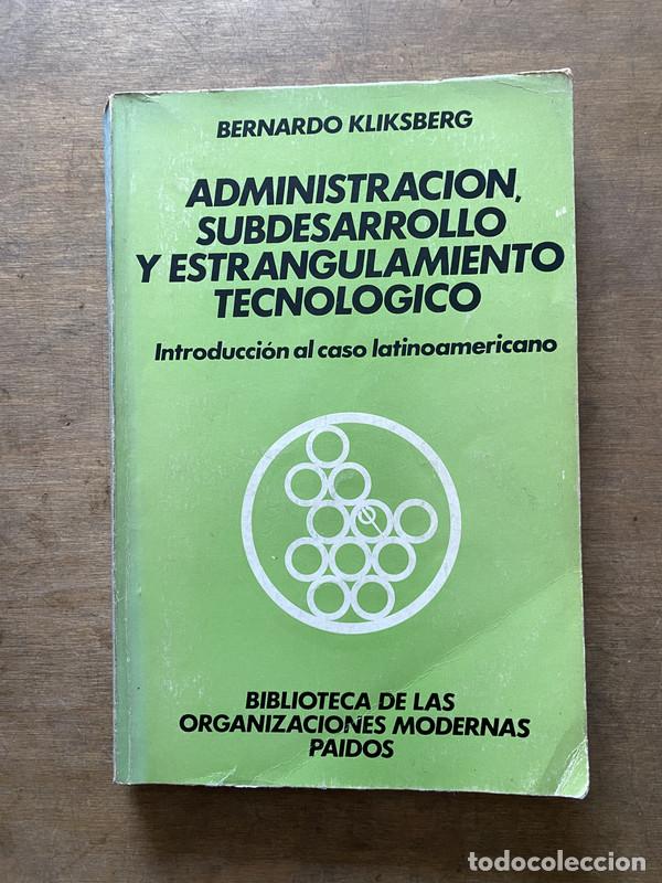 Second hand books: Administracion subdesarrollo y estrangulamiento tecnologico - Kliksberg Bernardo