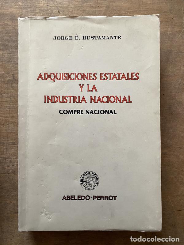 Second hand books: Adquisiciones Estatales y la Industria Nacional - Bustamante Jorge E.
