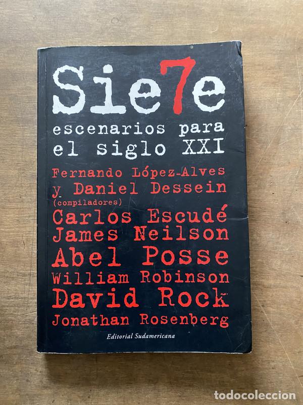 Livros em segunda m&atilde;o: Siete escenarios para el siglo XXI - Lopez-Alves Fernando y Dessein Daniel (compiladores)