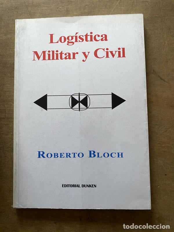 Libros de segunda mano: Logistica Militar y Civil - Bloch Roberto