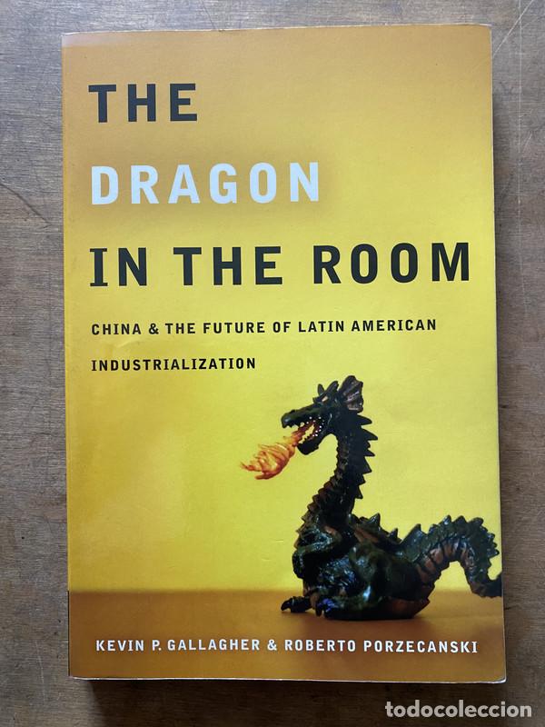 Libros de segunda mano: The Dragon in the Room - Gallagher Kevin P. y Porzecanski Roberto