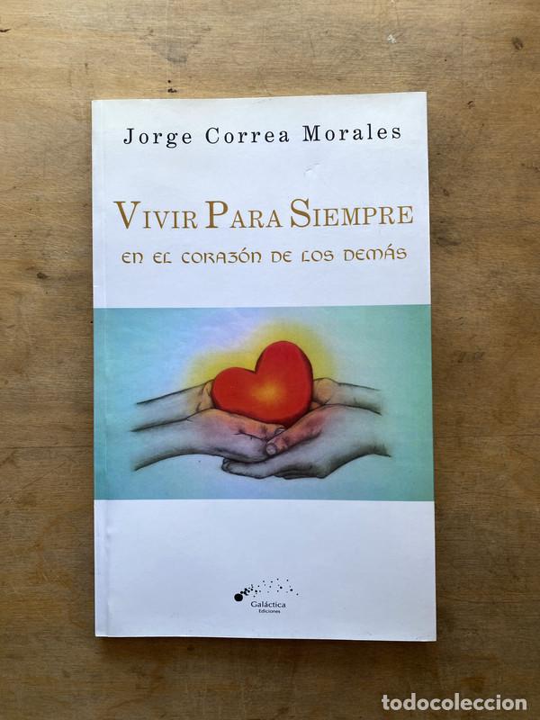 Libros de segunda mano: Vivir Para Siempre - Correa Morales Jorge