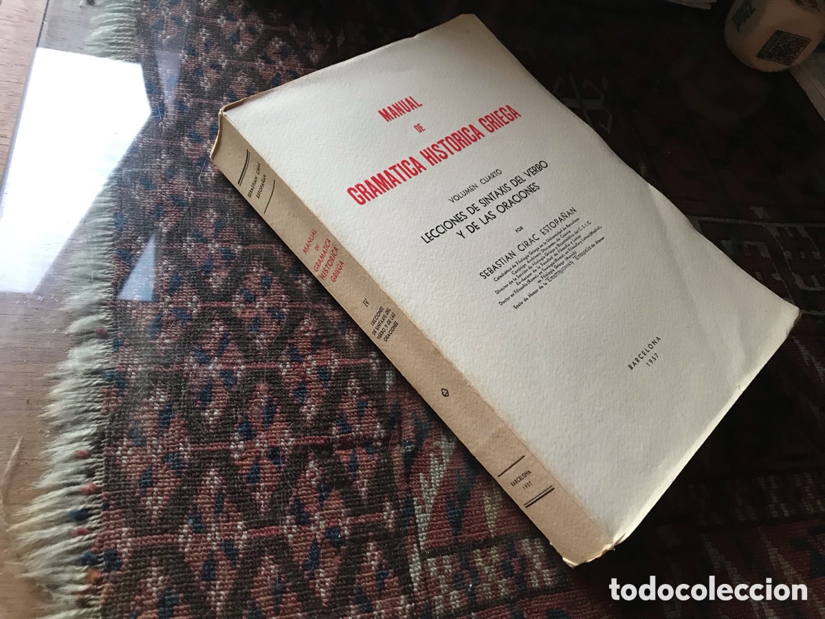 Libros de segunda mano: Manual de gram&aacute;tica hist&oacute;rica griega. Volumen Cuarto. Sebastian Cirac Estopa&ntilde;an