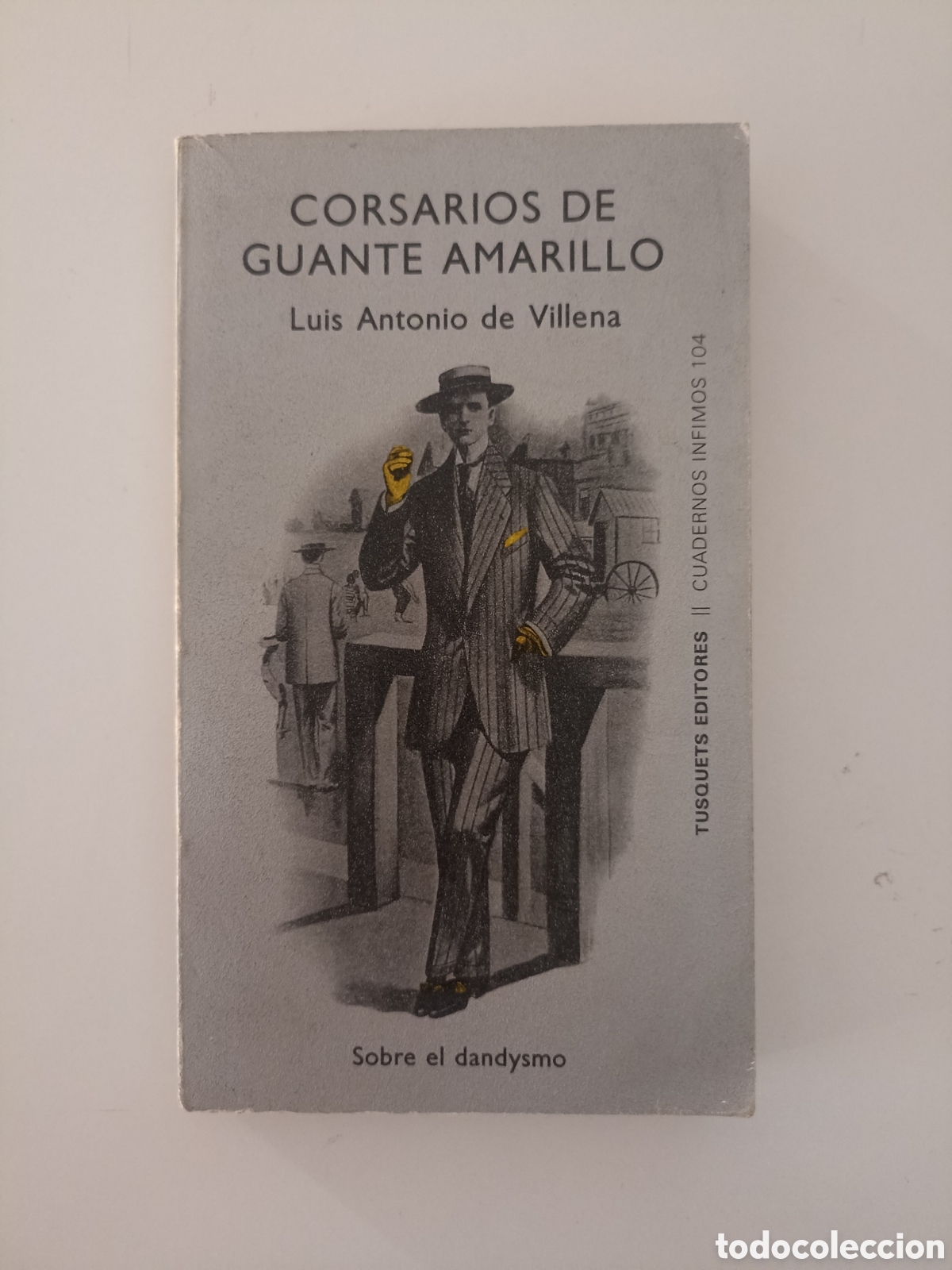 Libros de segunda mano: Luis Antonio de Villena - Corsarios de guante amarillo (Tusquets, 1983) Cuadernos &iacute;nfimos