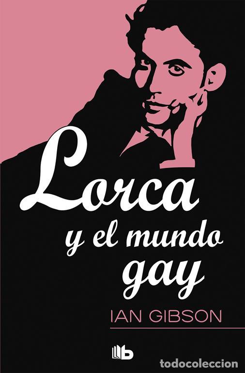 Libros de segunda mano: Lorca y el mundo gay. - Gibson, Ian.