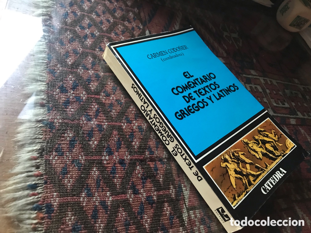 Libros de segunda mano: El Comentario de textos griegos y latinos. C&aacute;tedra. Carmen Codo&ntilde;er. Coordinadora