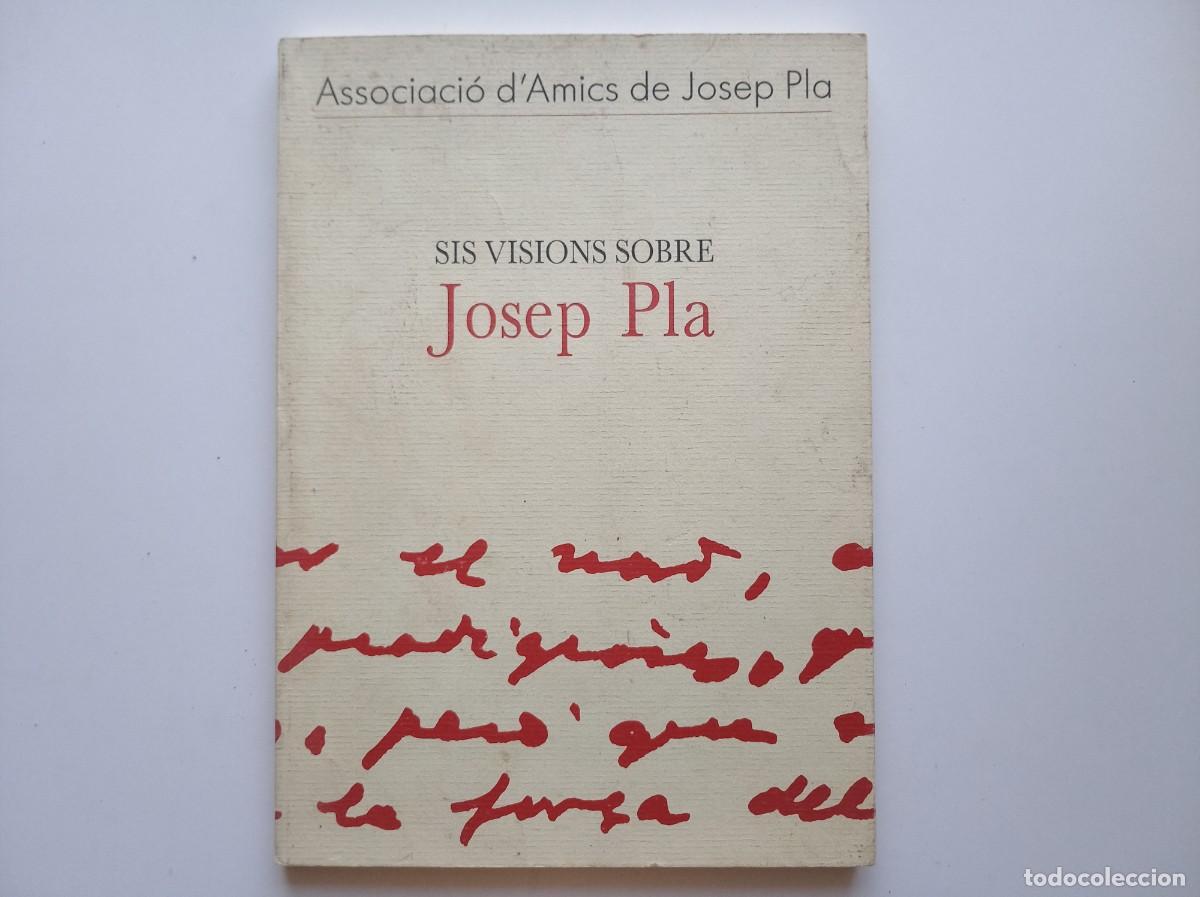 Libros de segunda mano: SIS VISIONS SOBRE JOSEP PLA. IL.LUSTRAT. 1989.