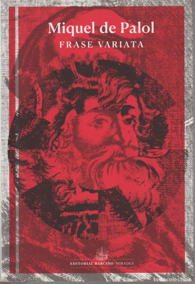 Libros de segunda mano: FRASE VARIATA - MIQUEL DE PALOL - ED. BARCINO 2022