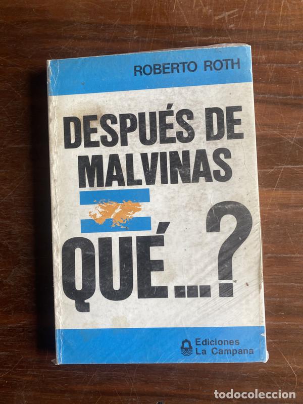 Libros de segunda mano: Despues de Malvinas &iquest;Que? - Roth Roberto